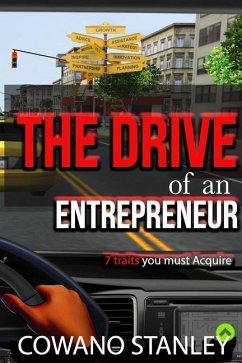 The Drive of an Entrepreneur: 7 Traits You Must Acquire - Stanley, Cowano