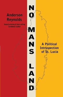 No Man's Land: A Political Introspection of St. Lucia - Reynolds, Anderson