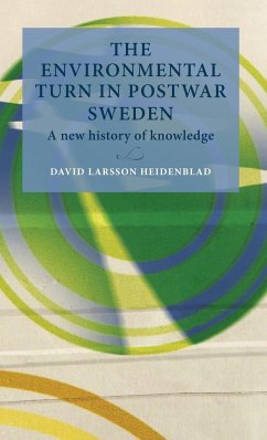 The environmental turn in postwar Sweden - Heidenblad, David Larsson