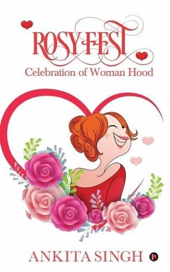 Rosy Fest: Celebration of Woman Hood - Ankita Singh
