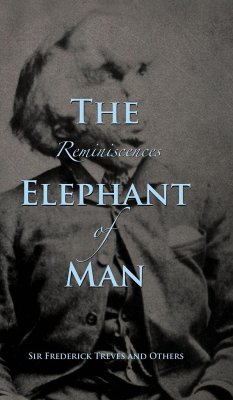 Reminiscences of The Elephant Man - Others; Treves, Frederick