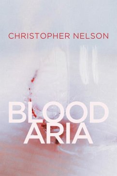 Blood Aria: Volume 1 - Nelson, Christopher
