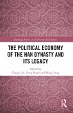 The Political Economy of the Han Dynasty and Its Legacy