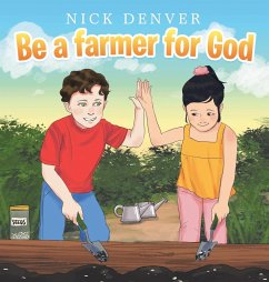 Be a Farmer for God - Denver, Nick