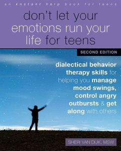 Don't Let Your Emotions Run Your Life for Teens, Second Edition - van Dijk, Sheri