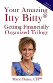 Your Amazing Itty Bitty(R) Getting Financially Organized Trilogy: Three Itty Bitty Books Combined to Organize Your Financial Life