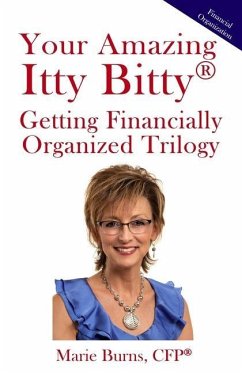 Your Amazing Itty Bitty(R) Getting Financially Organized Trilogy: Three Itty Bitty Books Combined to Organize Your Financial Life - Burns, Marie