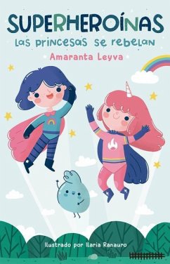 Las Princesas Se Rebelan / Princesses Rebel - Leyva, Amaranta