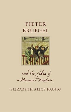 Pieter Bruegel and the Idea of Human Nature (eBook, ePUB) - Elizabeth Alice Honig, Honig