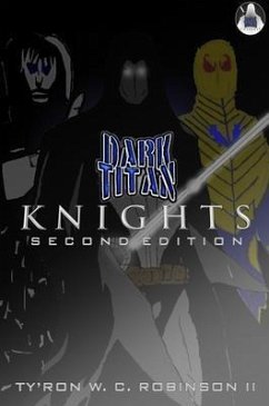 Dark Titan Knights (eBook, ePUB) - Robinson II, Ty'Ron W. C.