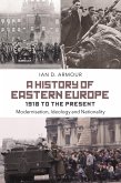 A History of Eastern Europe 1918 to the Present (eBook, ePUB)