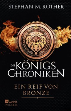 Ein Reif von Bronze / Die Königs-Chroniken Bd.2  - Rother, Stephan M.