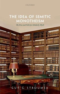 The Idea of Semitic Monotheism - Stroumsa, Guy G