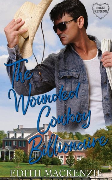 The Wounded Cowboy Billionaire The Wounded Cowboy Billionaire