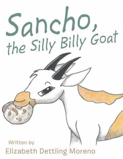 Sancho, the Silly Billy Goat - Moreno, Elizabeth Dettling