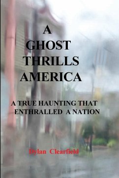 A Ghost Thrills America - Clearfield, Dylan