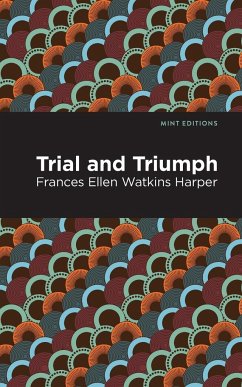 Trial and Triumph - Harper, Frances Ellen Watkins