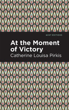 At the Moment of Victory - Pirkis, Catherine Louisa