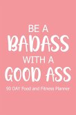 Be a Badass with a Good Ass 90 Day