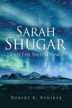 Sarah Shugar: And the Inheritance - Ryniker, Robert K.