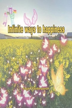 Infinite Ways to Happiness - Yazdanpanah, Sajjad