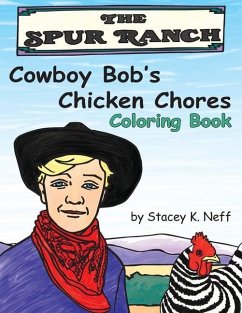 Cowboy Bob's Chicken Chores Coloring Book - Neff, Stacey