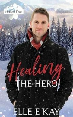 Healing the Hero - Kay, Elle E.