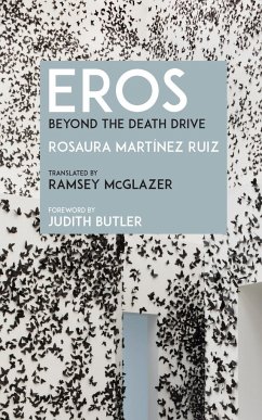 Eros: Beyond the Death Drive - Martinez Ruiz, Rosaura