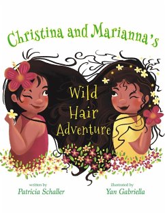 Christina and Marianna's Wild Hair Adventure - Schaller, Patricia