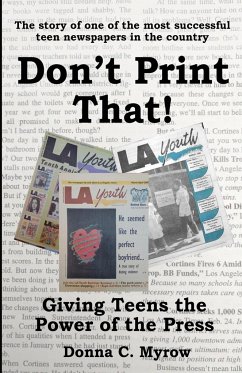 Don't Print That! Giving Teens the Power of the Press - Myrow, Donna C.