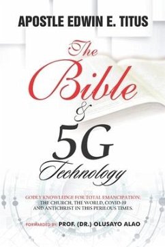 The Bible and 5G Technology: Godly knowledge for total emancipation - Titus, Edwin Eluwara