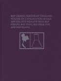 Ban Chiang, Northeast Thailand, Volume 2D: Catalogs for Metals and Related Remains from Ban Chiang, Ban Tong, Ban Phak Top, and Don Klang