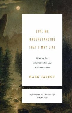 Give Me Understanding That I May Live - Talbot, Mark