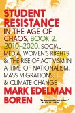 Student Resistance in the Age of Chaos Book 2, 2010-2021: Social Media, Womens Rights, and the Rise of Activism in a Time of Nationalism, Mass Migrati