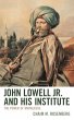 John Lowell Jr. and His Institute - Bild 1