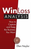 Win/Loss Analysis: How to Capture and Keep the Business You Want