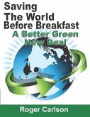 Saving the World Before Breakfast: A Better Green New Deal