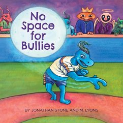 No Space for Bullies - Stone, Jonathan; Lyons, M.