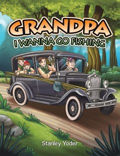 Grandpa, I Wanna Go Fishing - Yoder, Stanley