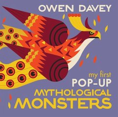 My First Pop-Up Mythological Monsters: 15 Incredible Pops-Ups - Davey, Owen