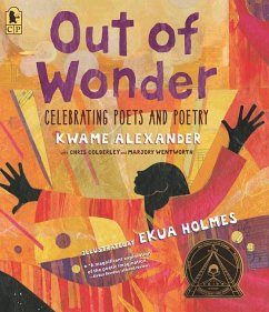 Out of Wonder: Celebrating Poets and Poetry - Alexander, Kwame; Colderley, Chris