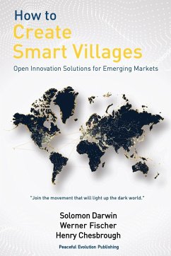 How to Create Smart Villages - Chesbrough, Henry; Darwin, Solomon; Fischer, Werner