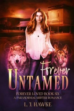 Forever Untamed: Forever Loved Book Six A Paranormal Shifter Romance - Hawke, L. J.
