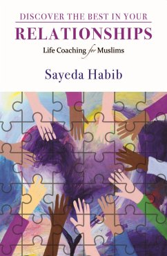 Discover the Best in Your Relationships - Habib, Sayeda