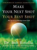 Make Your Next Shot Your Best Shot (eBook, ePUB) Make Your Next Shot Your Best Shot (eBook, ePUB)