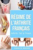 Régime de l'arthrite En Français/Arthritis Diet In French (eBook, ePUB)