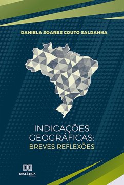 Indicações Geográficas (eBook, ePUB) - Saldanha, Daniela Soares Couto