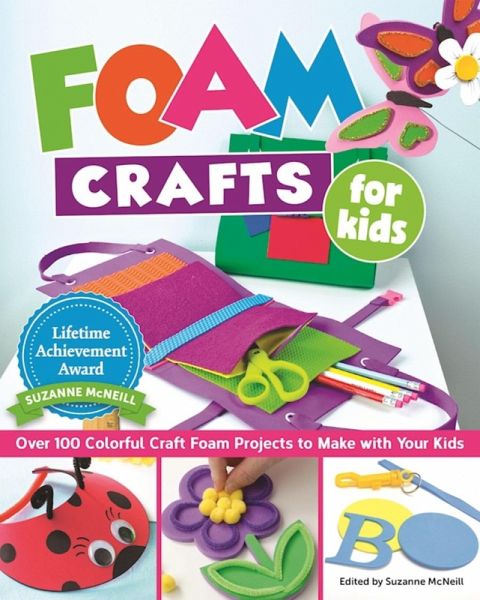 Foam Crafts for Kids (eBook, ePUB) Foam Crafts for Kids (eBook, ePUB)