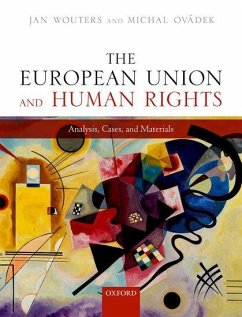 The European Union and Human Rights - Wouters, Jan (Jean Monnet Chair ad personam, Full Professor of Inter; Ovadek, Michal (Associate Fellow, Leuven Center for Global Governanc