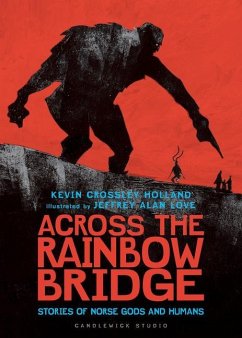 Across the Rainbow Bridge: Stories of Norse Gods and Humans - Crossley-Holland, Kevin